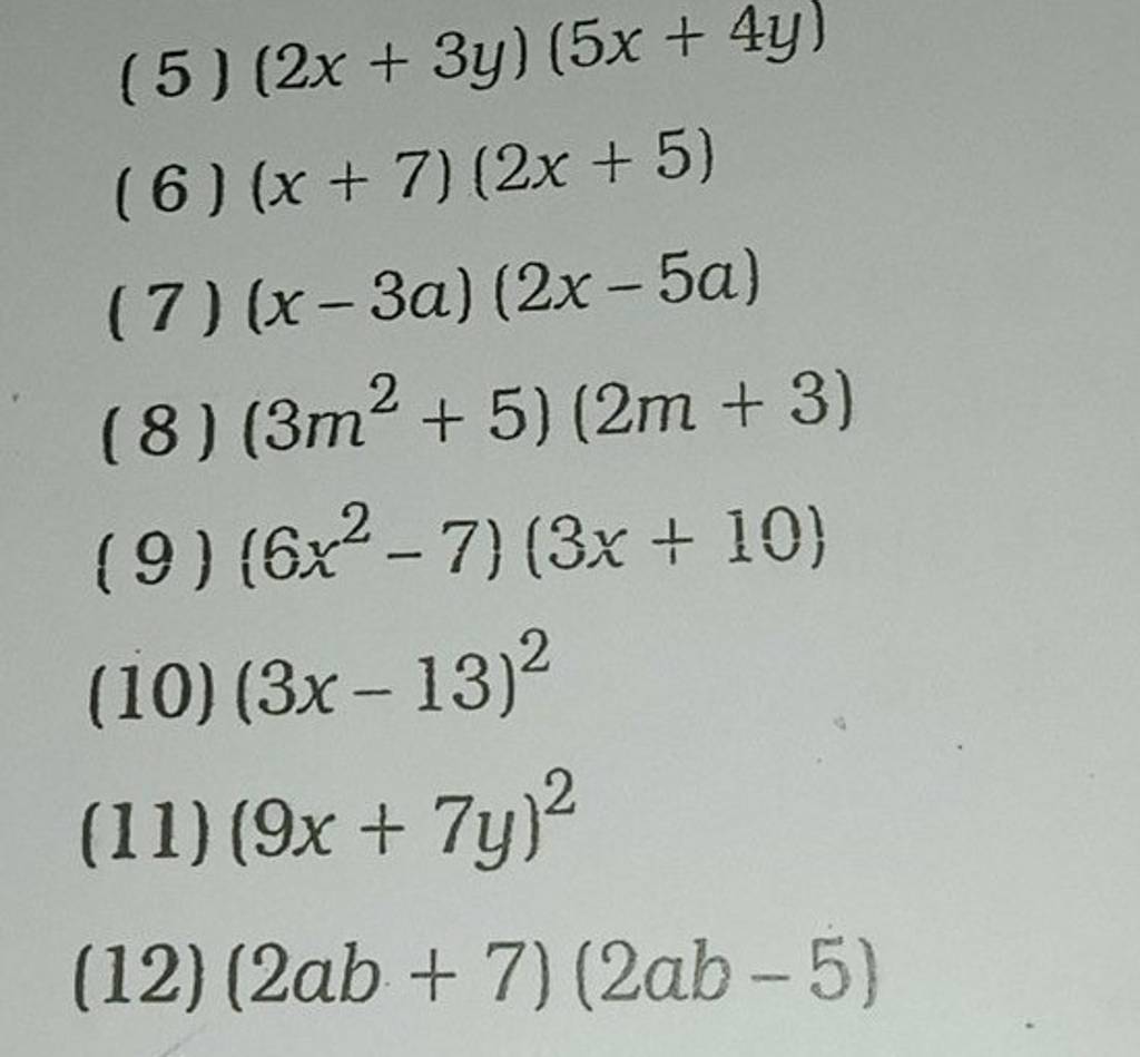 (5) (2x+3y)(5x+4y)(6) (x+7)(2x+5)(7) (x−3a)(2x−5a)(8) (3m2+5)(2m+3)(9)