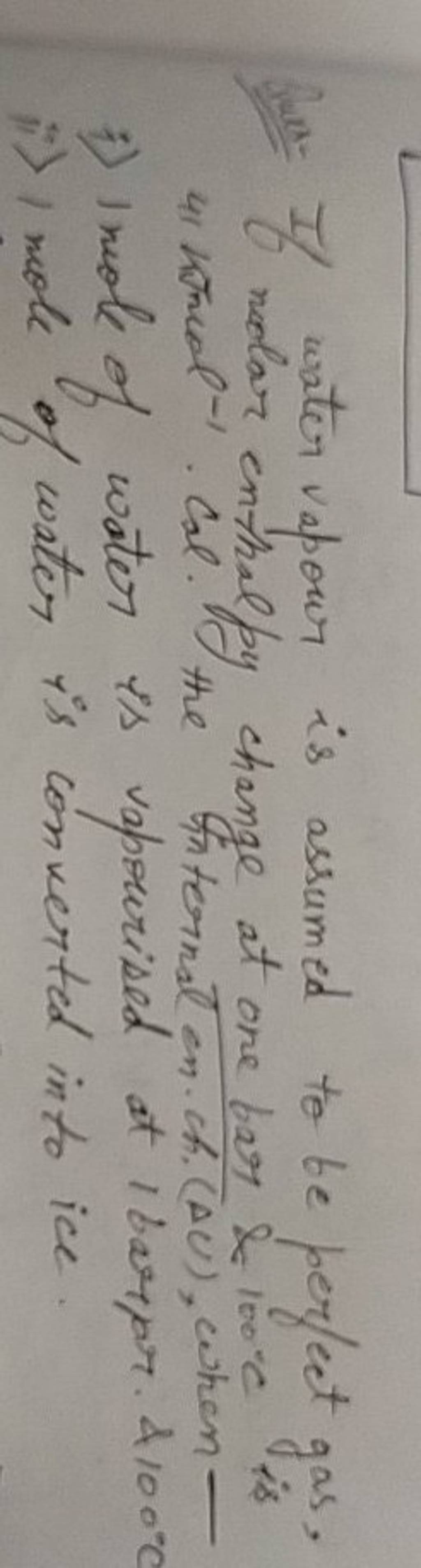 Wut If water vapour is assumed to be perfect gas, noolar enthalpy change..
