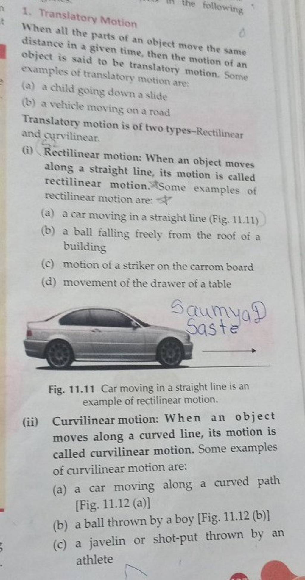 11.11 Car moving in a straight line is an example of rectilinear motion.