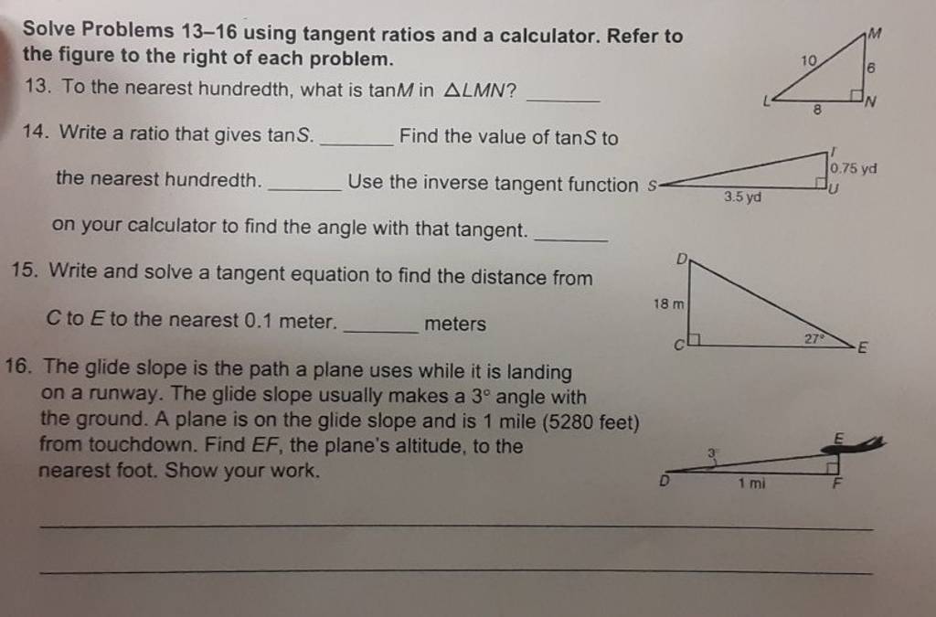 Solve Problems 13-16 using tangent ratios and a calculator. Refer to t
