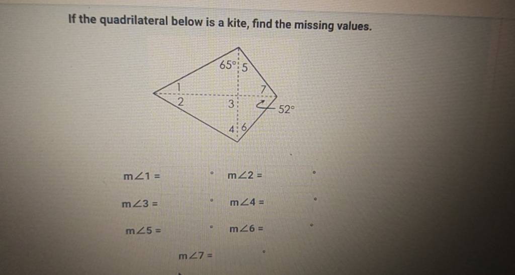 If the quadrilateral below is a kite, find the missing values.
m∠1=m∠3