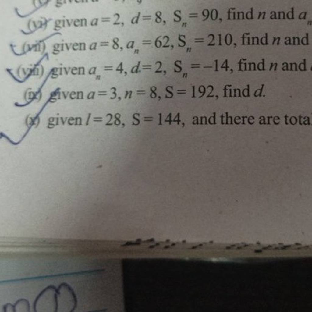 (12) given a=2,d=8, Sn =90, find n and a, (vii) given a=8,an =62, Sn =210..