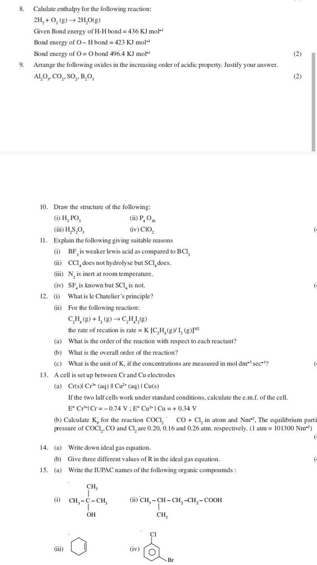 Calulate enthalpy for the following reaction: 2H2 +O2 ( g)→2H2 O(g) Given..