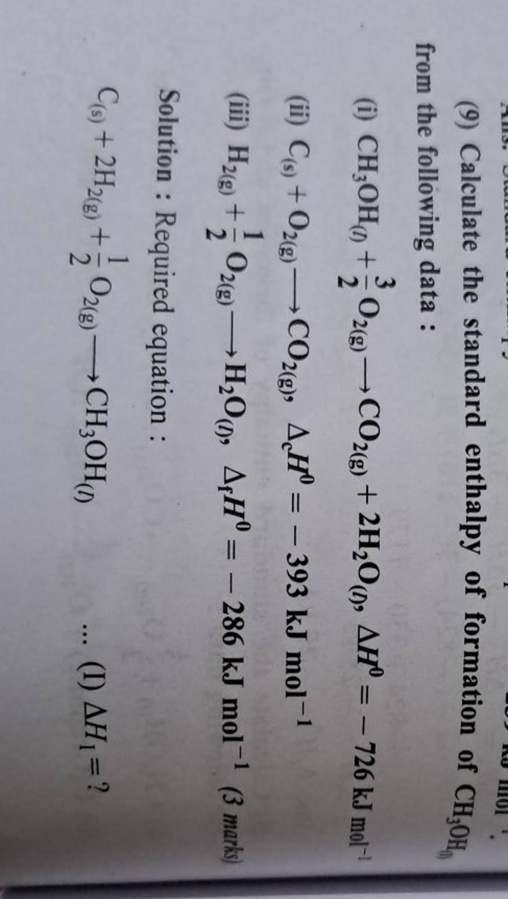 (9) Calculate the standard enthalpy of formation of CH3 OHin from the f..