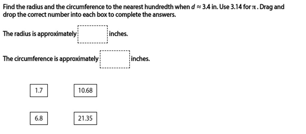 Find the radius and the circumference to the nearest hundredth when d≈