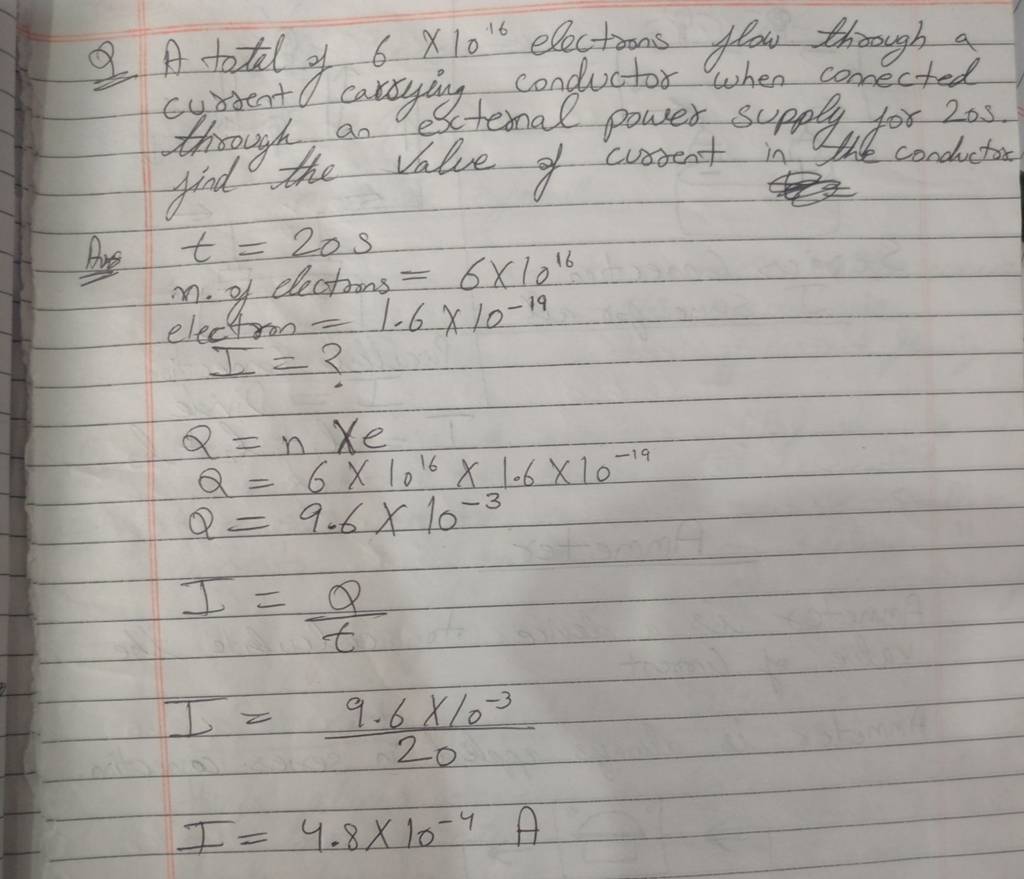 Q. A tatal of 6×1016 electrons flow through a cyrsent carsying conductor