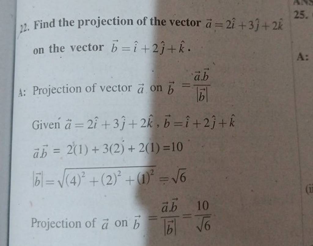 22. Find The Projection Of The Vector A=2i^+3j^ +2k^ On The Vector B=i^+2..