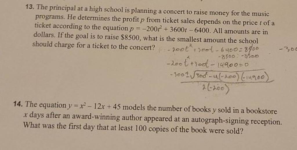 13. The principal at a high school is planning a concert to raise mone