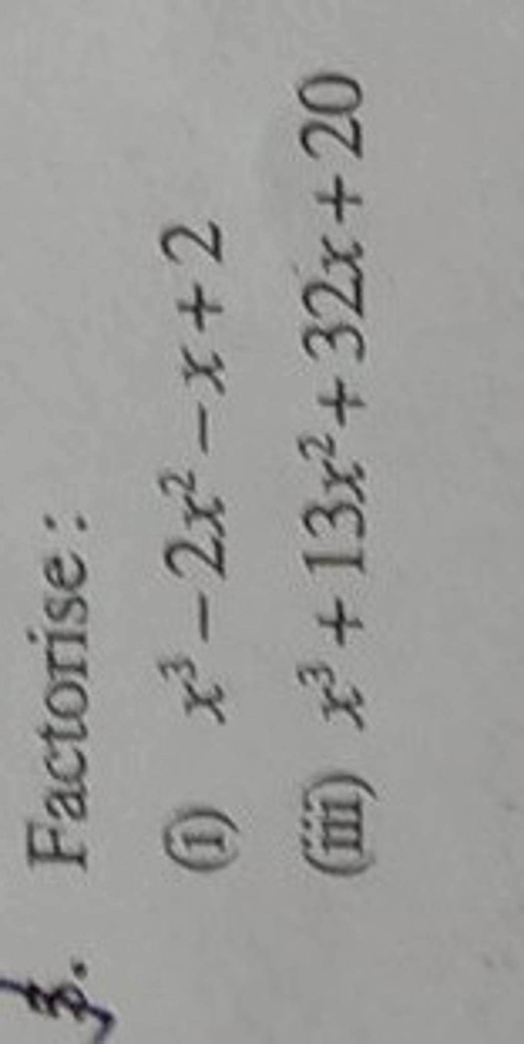 3-factorise-1-x3-2x2-x-2-iii-x3-13x2-32x-20-filo