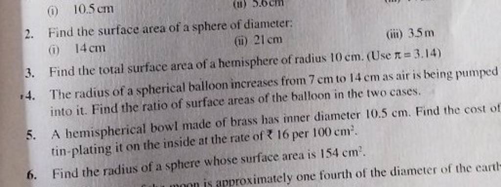 2. Find the surface area of a sphere of diameter:
(i) 14 cm
(ii) 21 cm