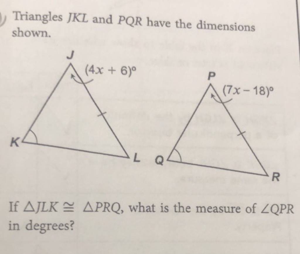 Triangles Jkl And Pqr Have The Dimensions Shown If Jlk≅ Prq What Is Th 2364