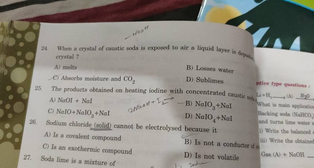 When a crystal of caustic soda is exposed to air a liquid layer is deposi..