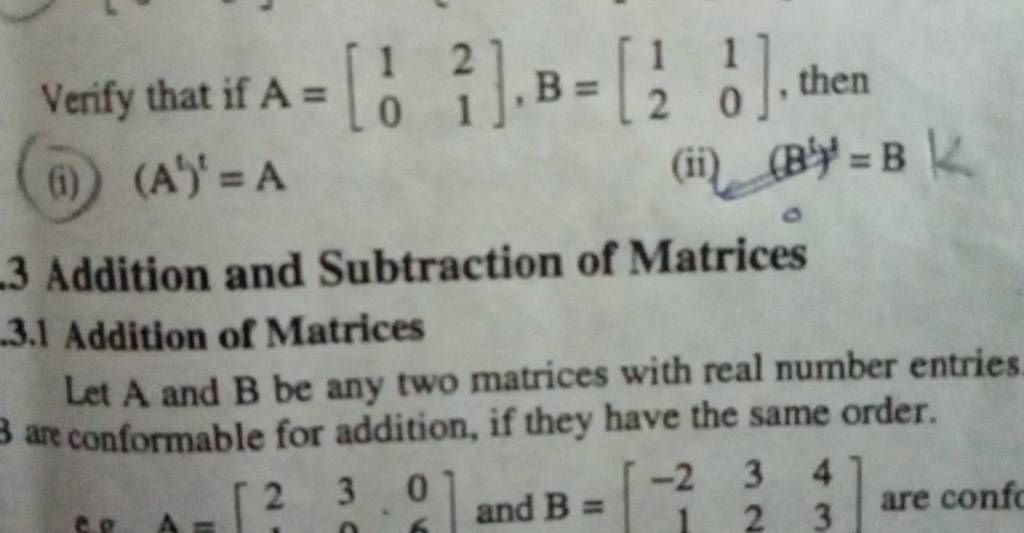 Verify That If A=[10 21 ],B=[12 10 ], Then (i) (A1)t=A (ii) (B2)4=BK 3 Ad..