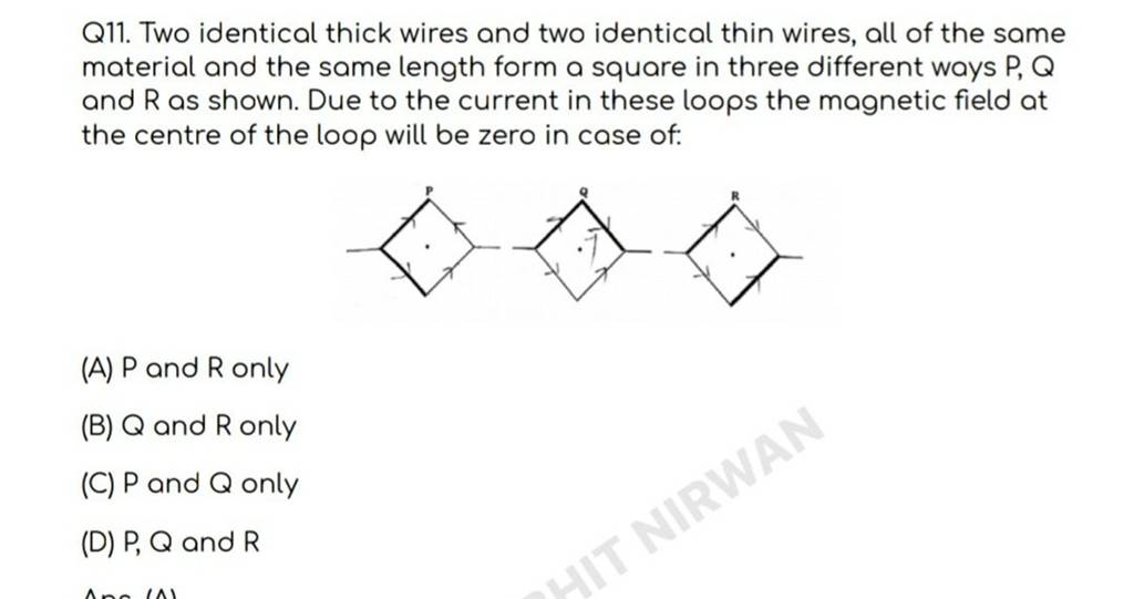 Q11. Two identical thick wires and two identical thin wires, all of the s..