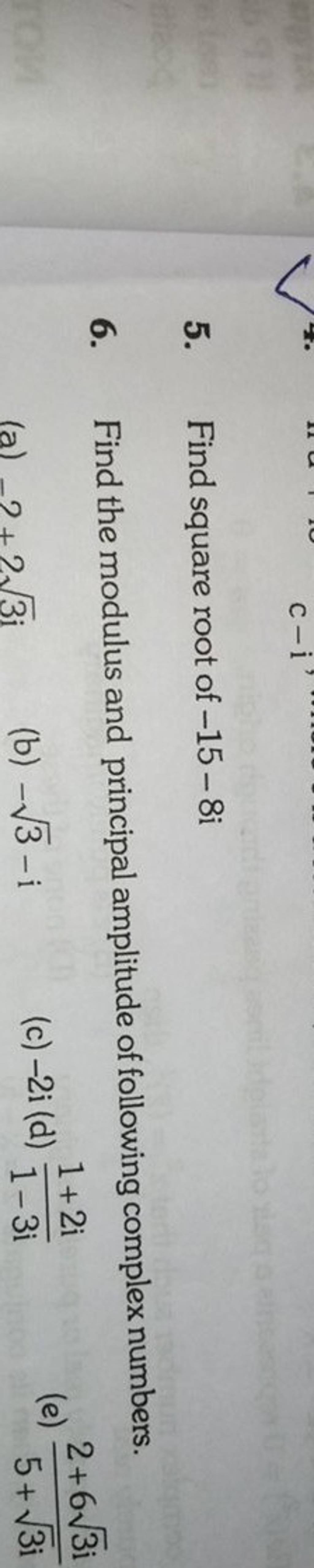 5 Find Square Root Of 15 8i 6 Find The Modulus And Principal Amplitude 5-find-square-root-of-15-8i-6-find-the-modulus-and-principal-amplitude