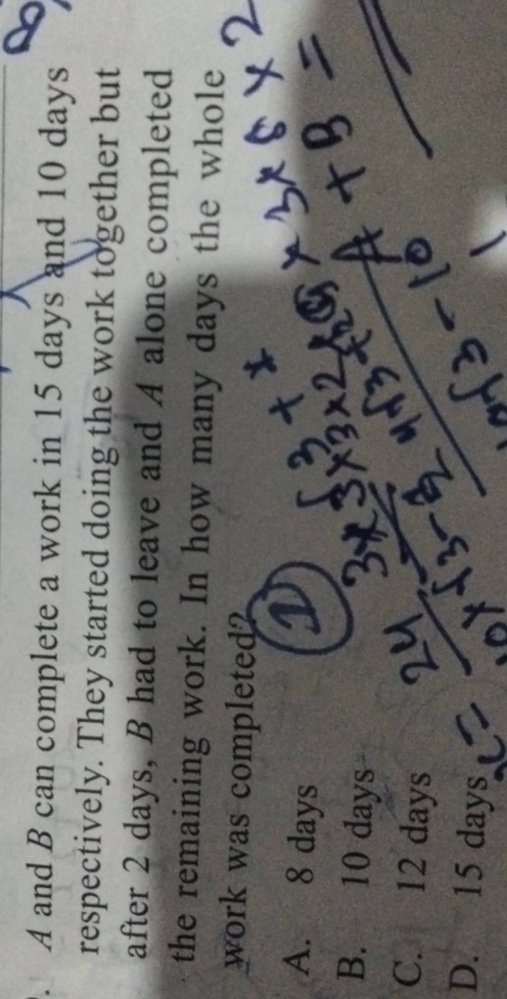 A And B Can Complete A Work In 15 Days And 10 Days Respectively. They Sta..