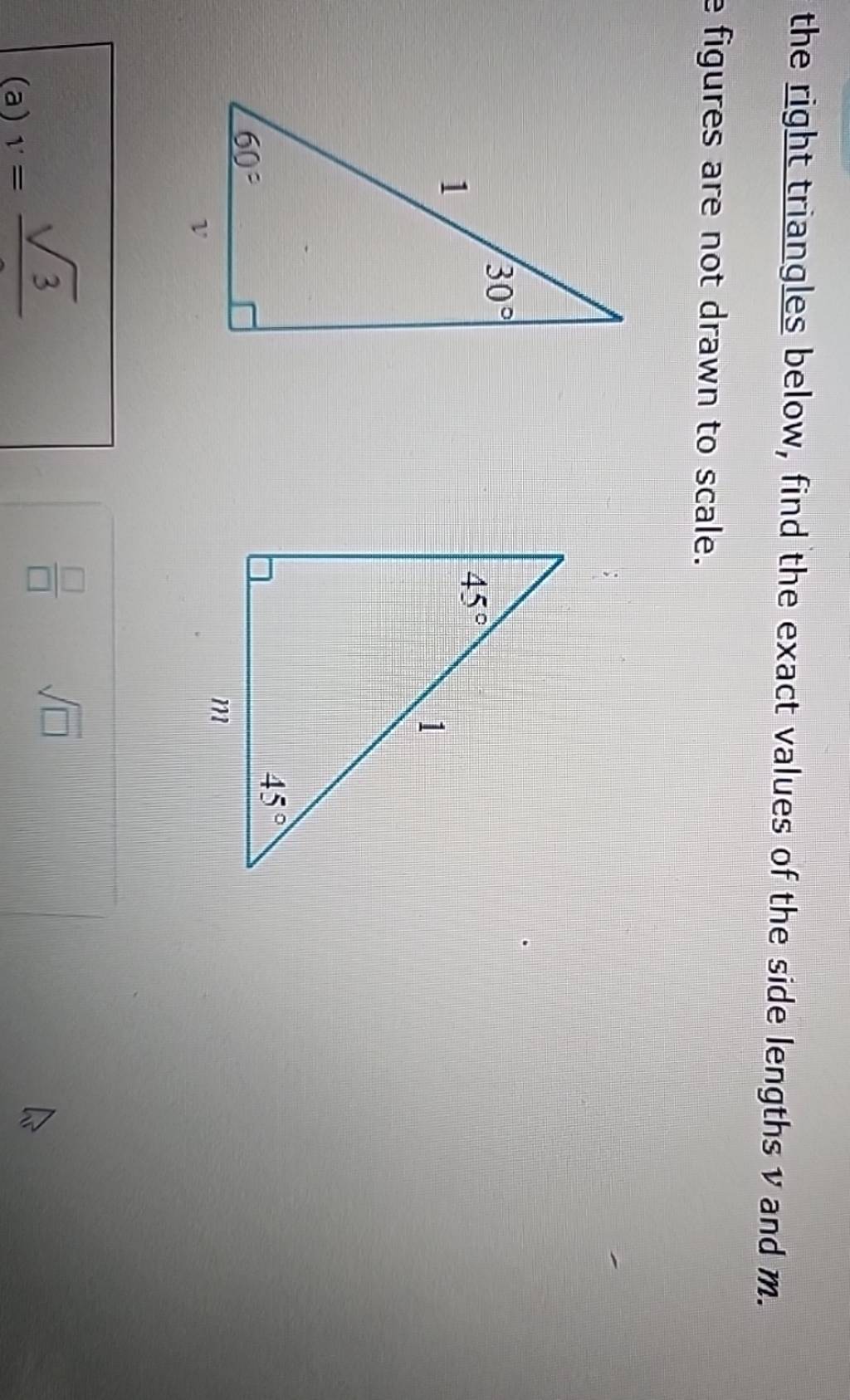 the right triangles below, find the exact values of the side lengths v