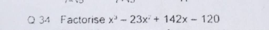 34 Factorise x3−23x+142x−120