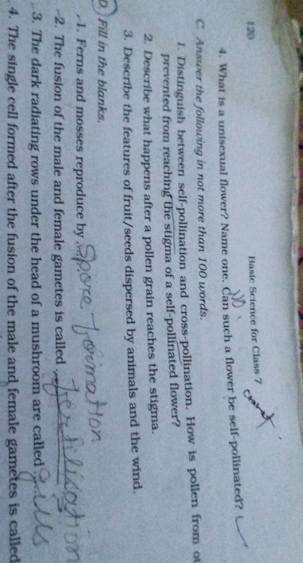 120 Basic Science for Class 7 4. What is a unisexual flower? Name one. Ca..