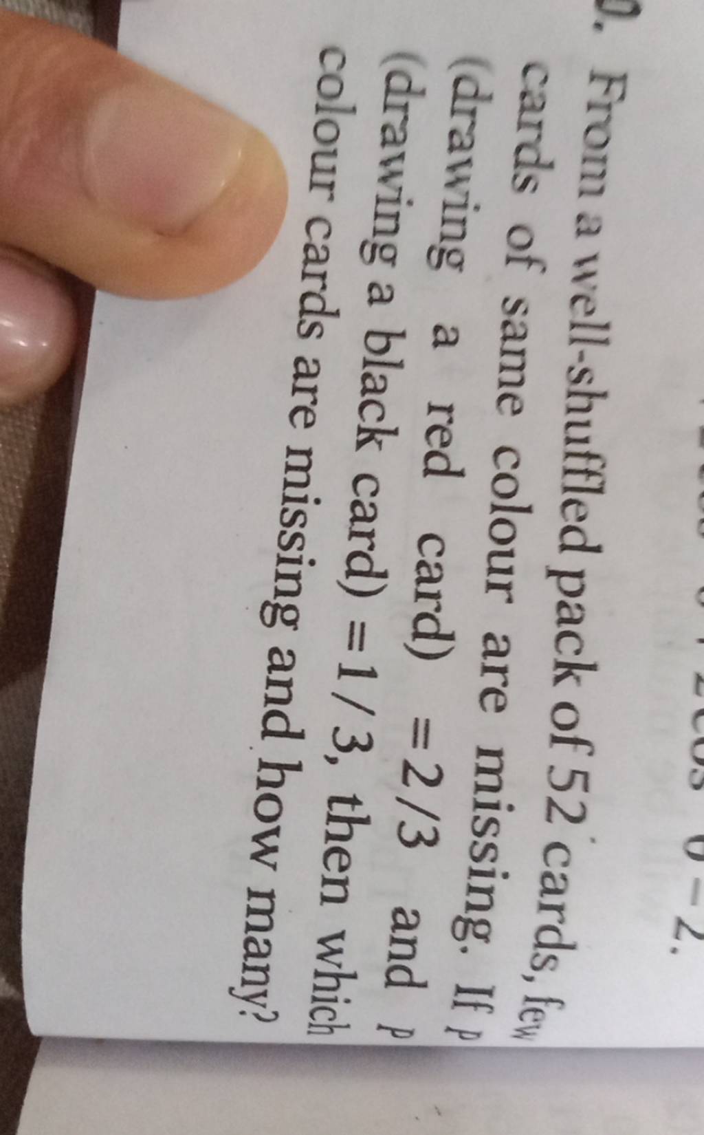 From a wellshuffled pack of 52 cards, few cards of same colour are missi..