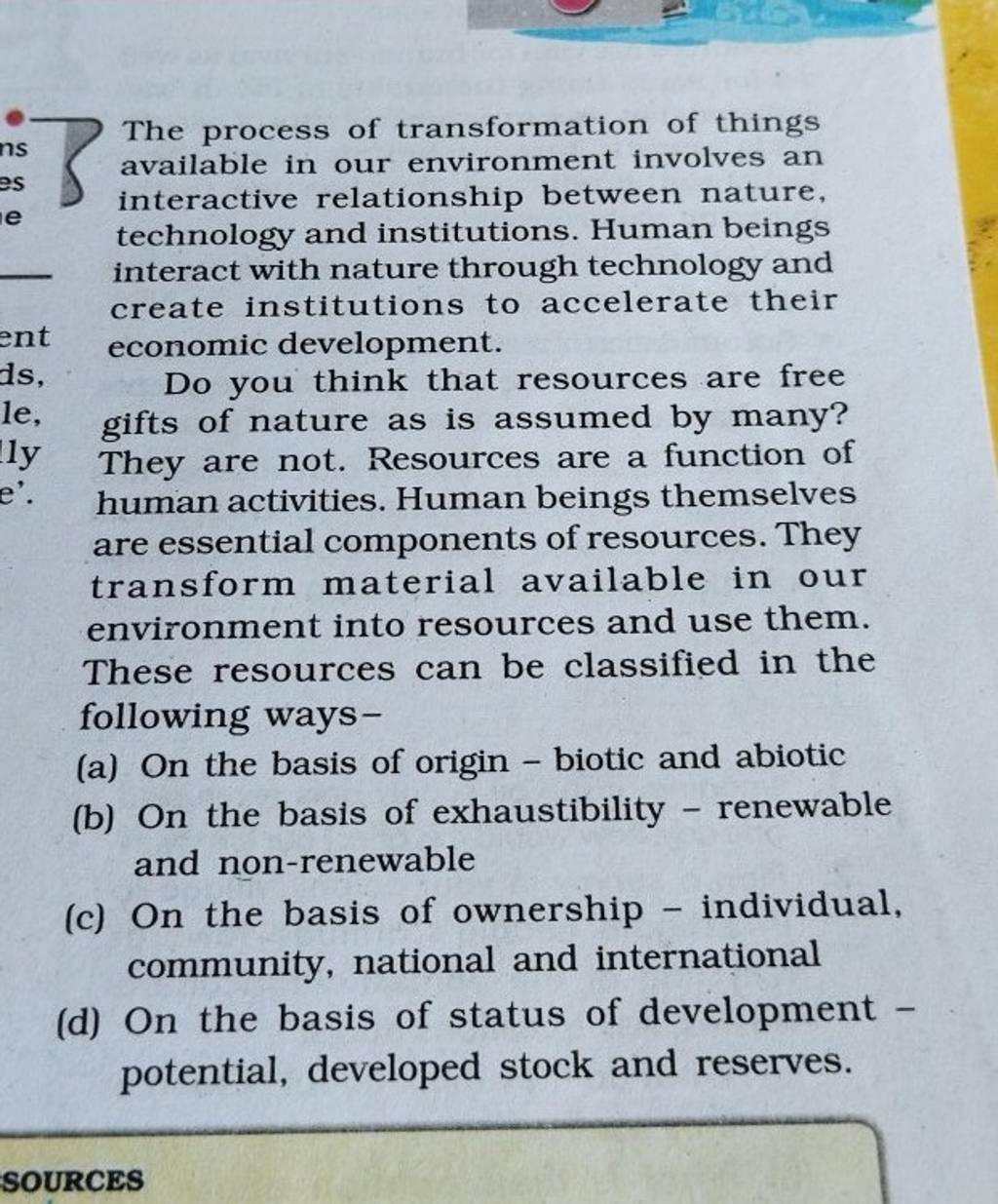 The process of transformation of things available in our environment invo..