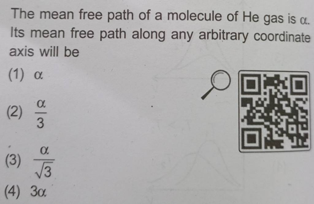 The mean free path of a molecule of He gas is α Its mean free path along The mean free path of a molecule of He gas is α Its mean free path along