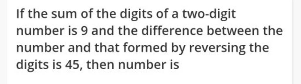 If the sum of the digits of a two-digit number is 9 and the difference