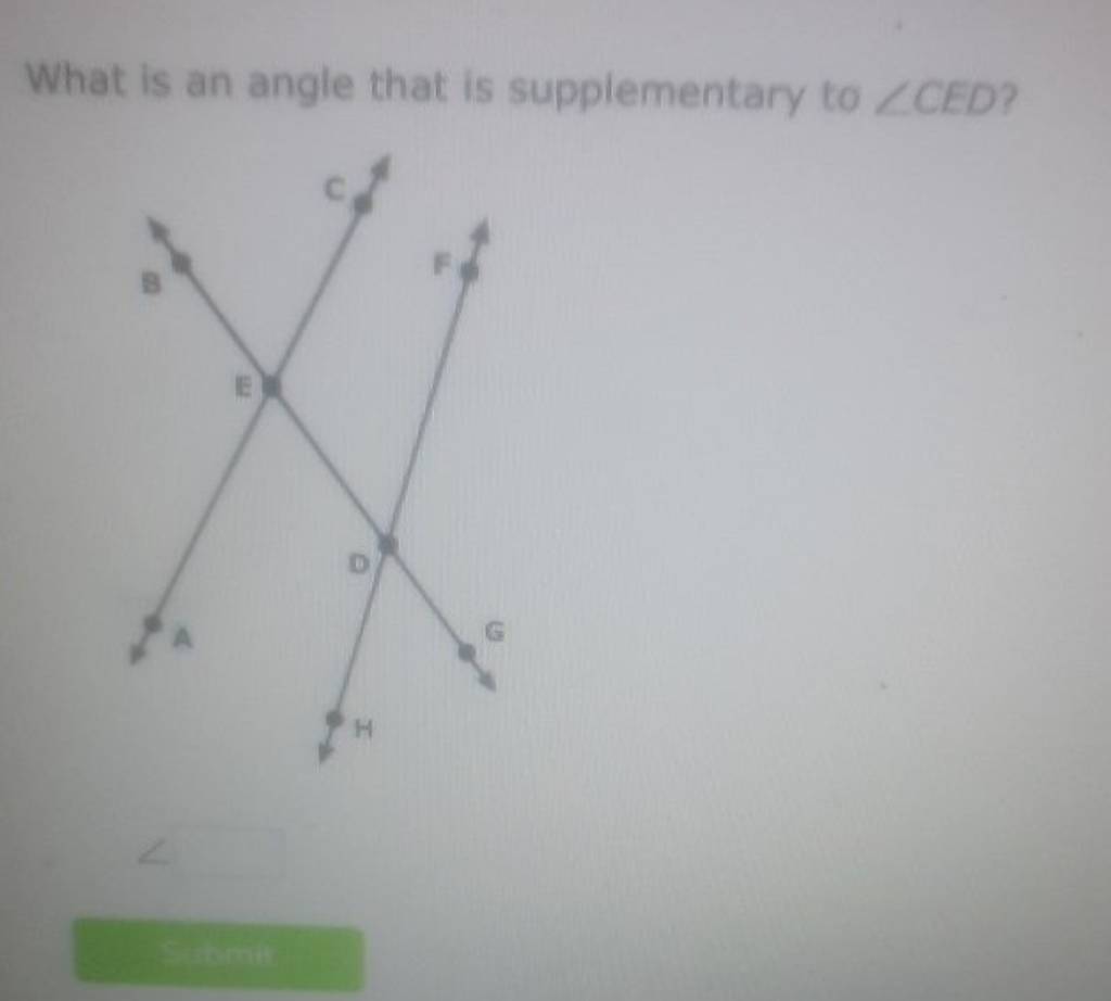 What is an angle that is supplementary to ∠CED ?
∠

