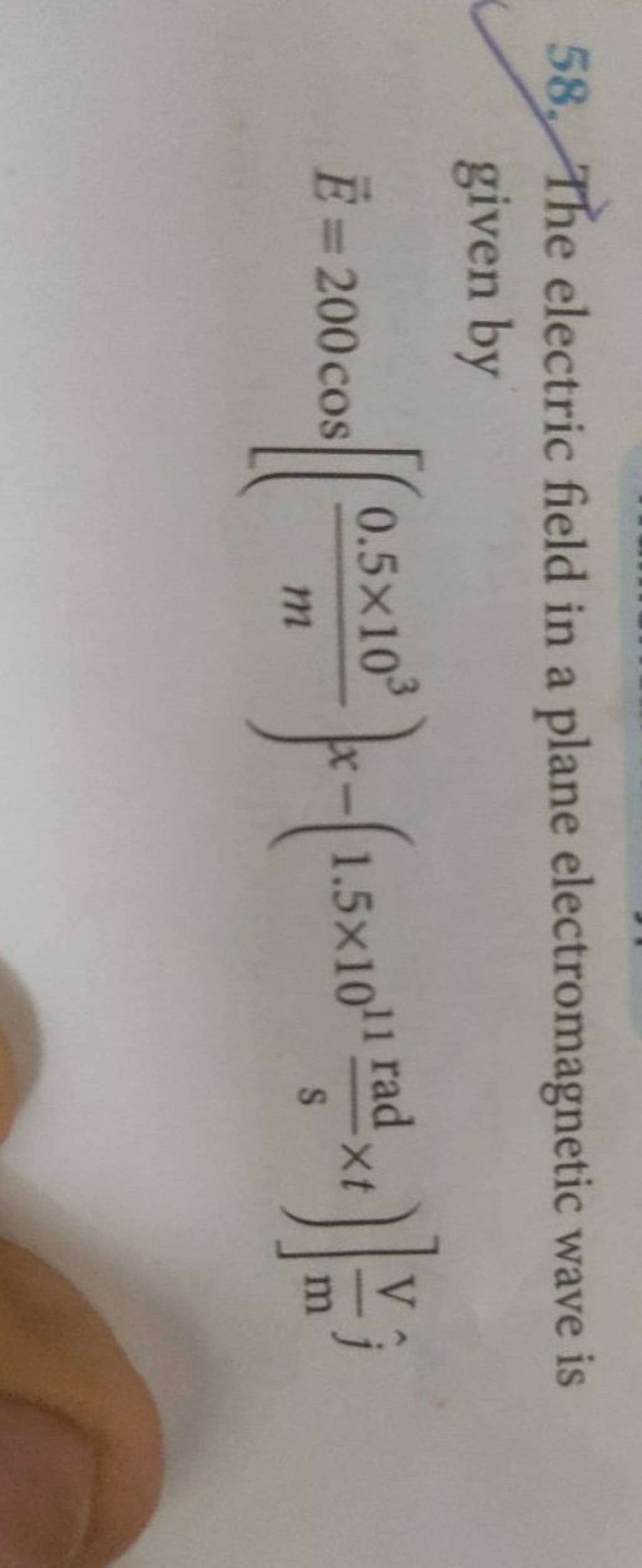 58. The Electric Field In A Plane Electromagnetic Wave Is Given By \[ \ve..