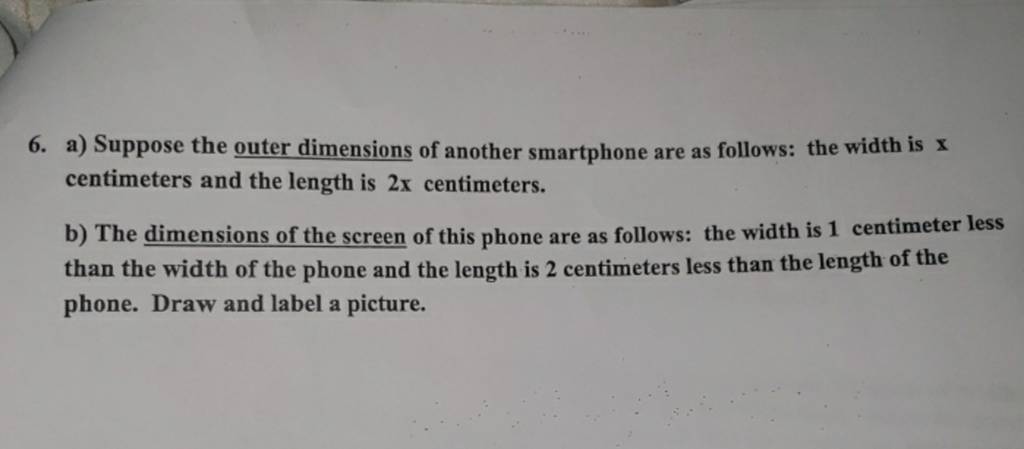 6. a) Suppose the outer dimensions of another smartphone are as follow