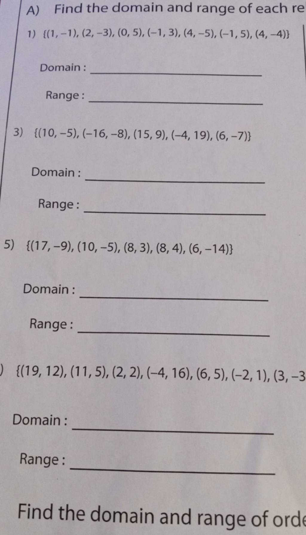 A) Find the domain and range of each re
1) {(1,−1),(2,−3),(0,5),(−1,3)