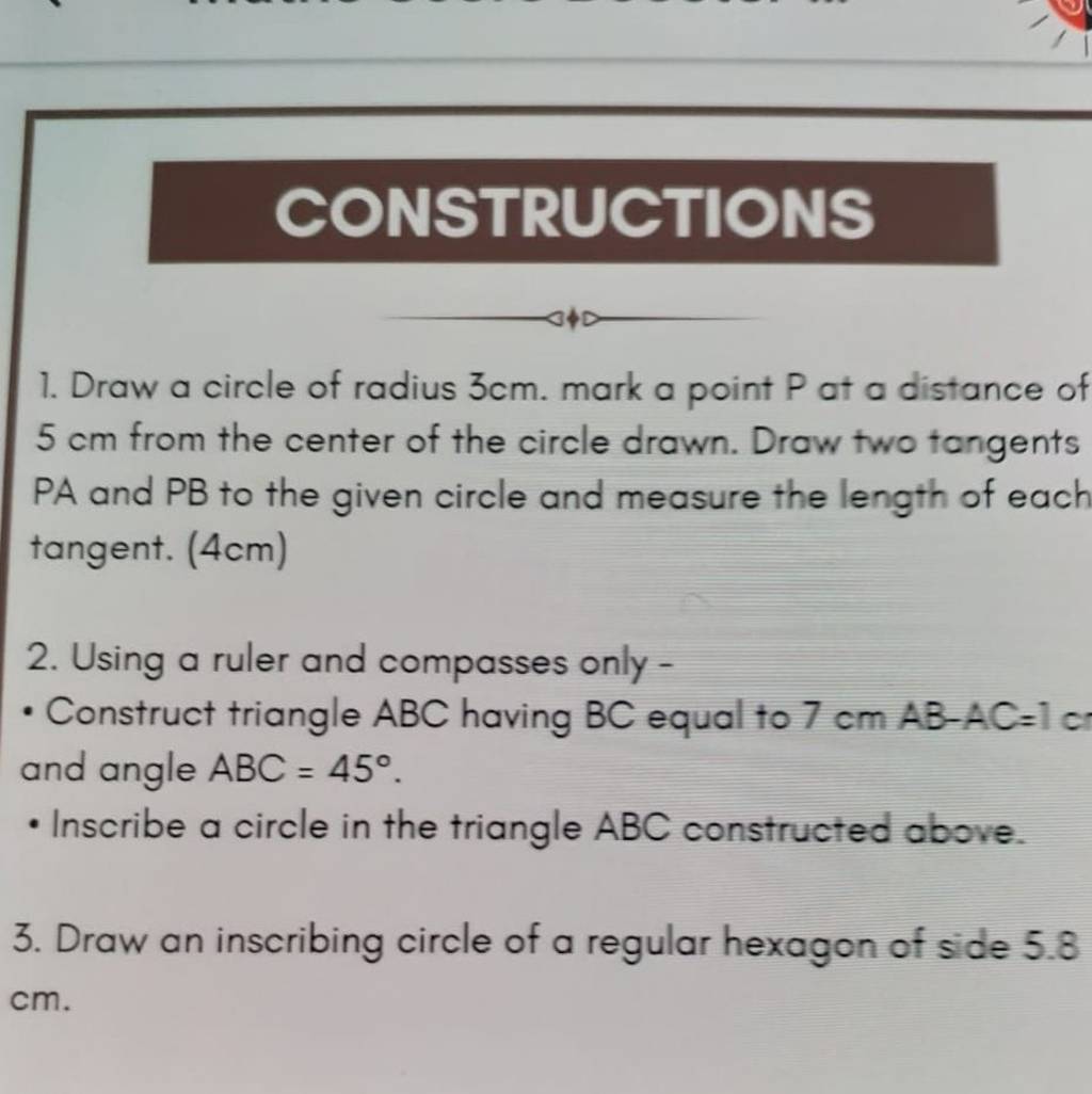 CONSTRUCTIONS 1. Draw a circle of radius 3 cm. mark a point P at a distan..