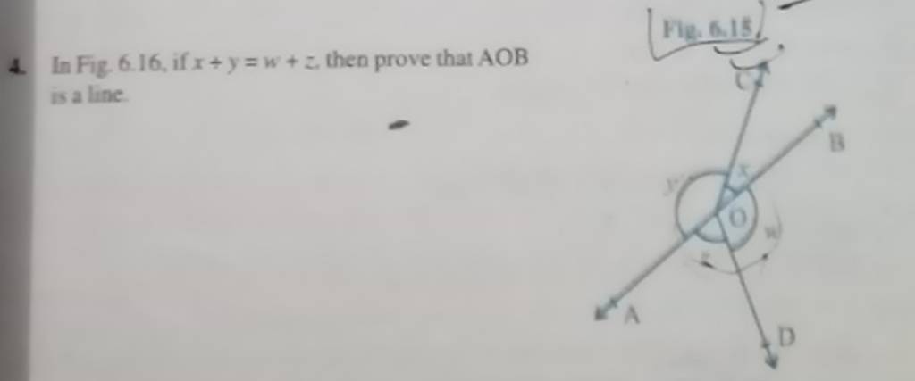 4 In Fig 6 16 If X Y W Z Then Prove That Aob Is A Line Filo