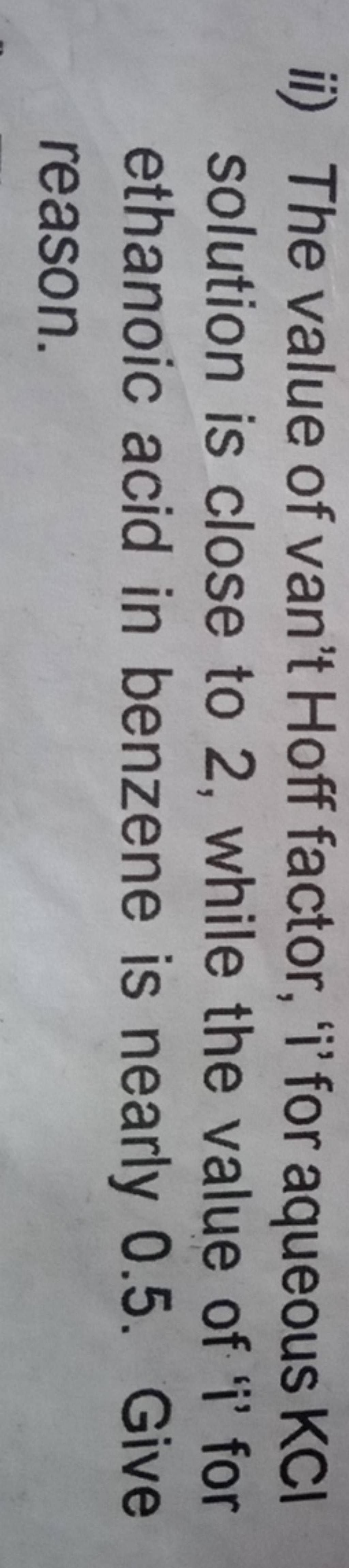 ii-the-value-of-van-t-hoff-factor-i-for-aqueous-kcl-solution-is-close