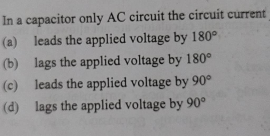 In a capacitor only AC circuit the circuit current Filo