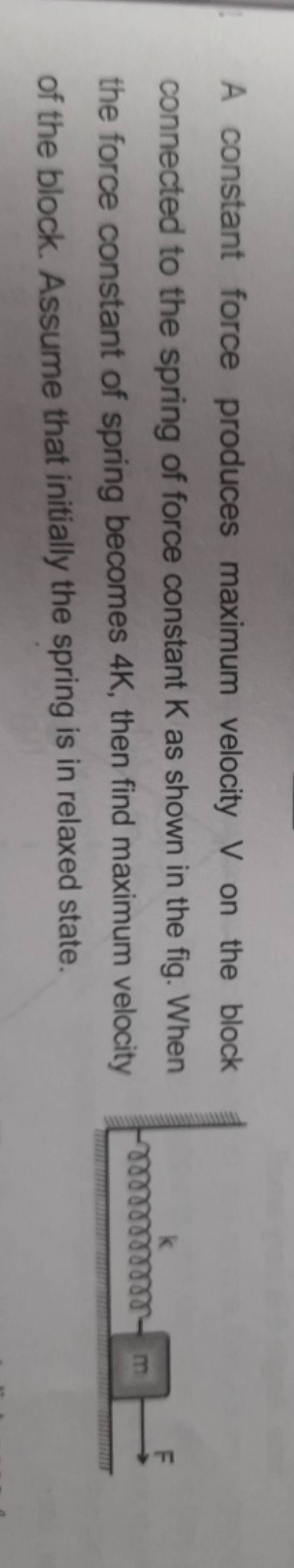 a-constant-force-produces-maximum-velocity-v-on-the-block-connected-to-th