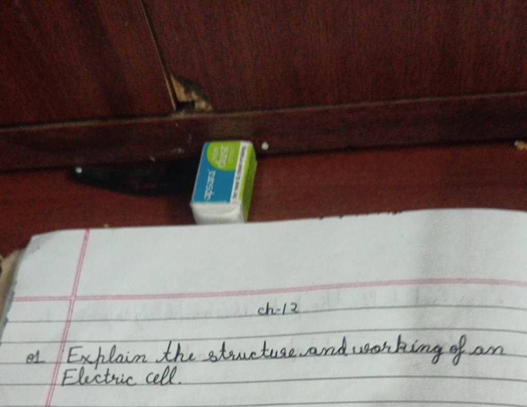 ch−12 o1 Explain the structure and working of an Electric cell. Filo