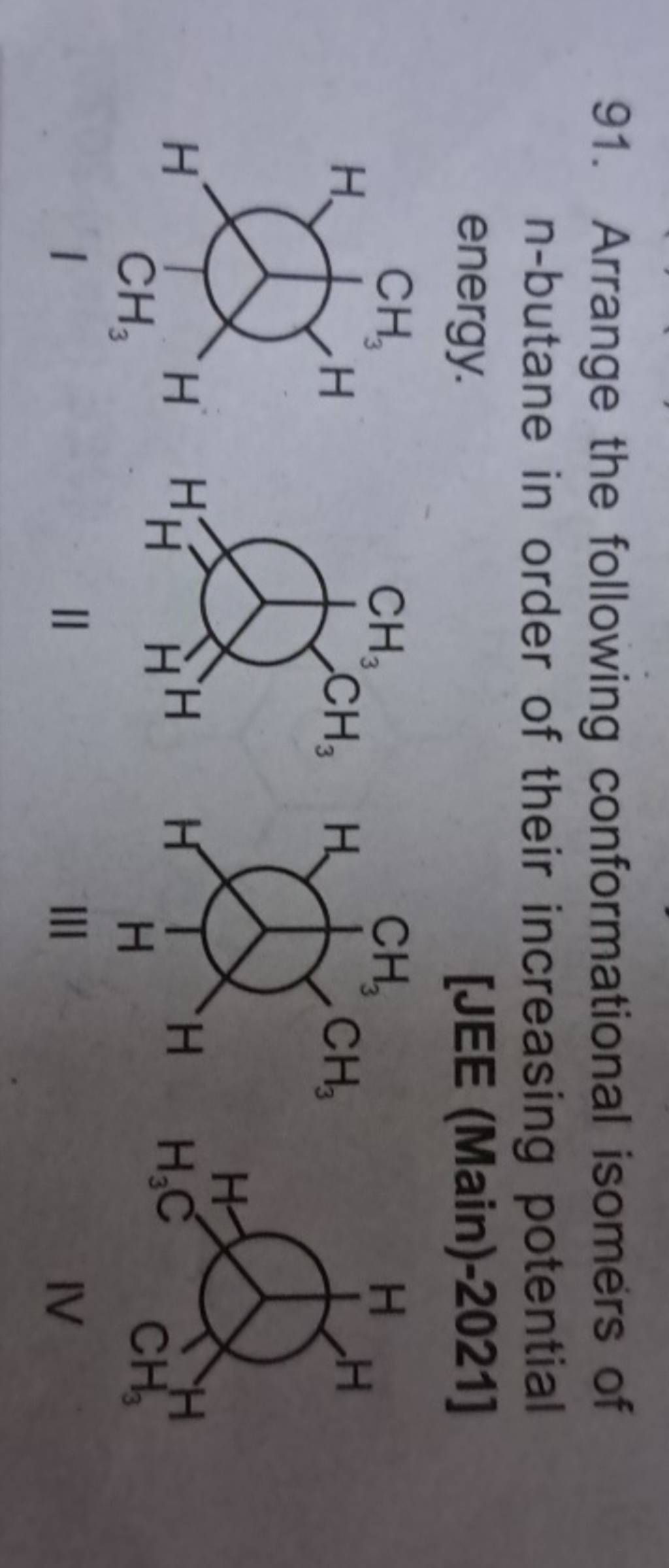 91 Arrange The Following Conformational Isomers Of N Butane In Order Of 3066