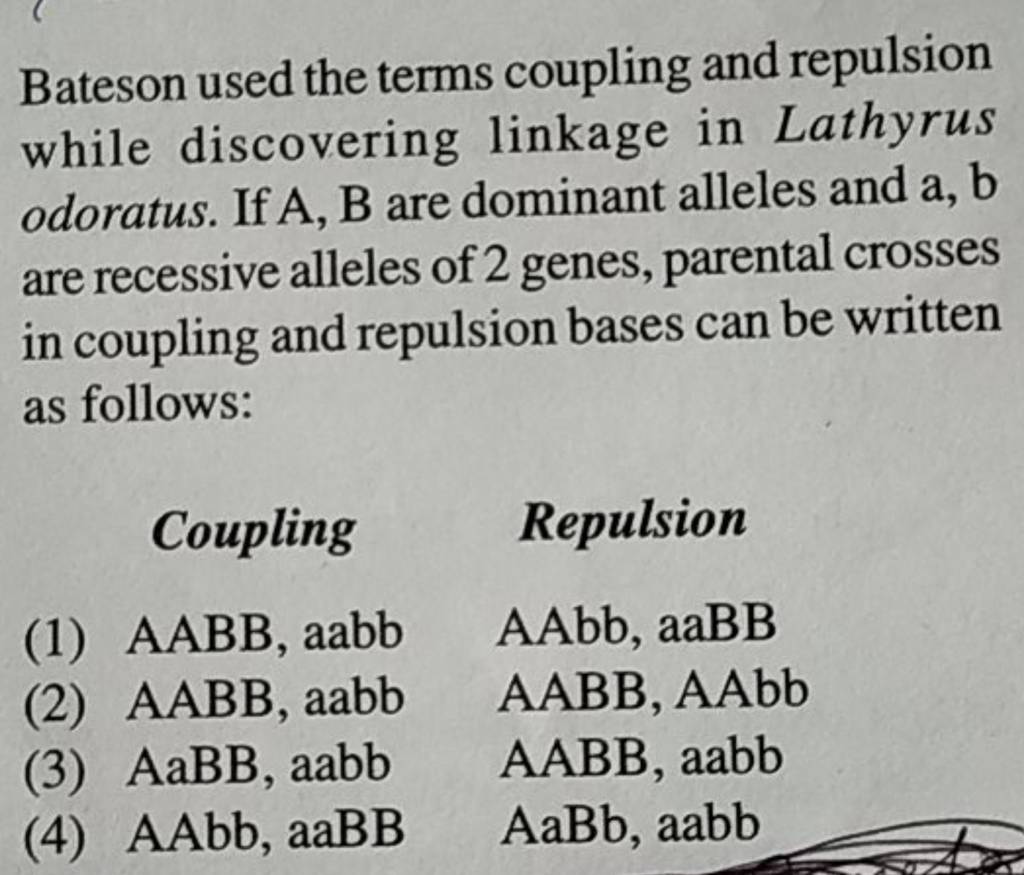 Bateson used the terms coupling and repulsion while discovering linkage i..