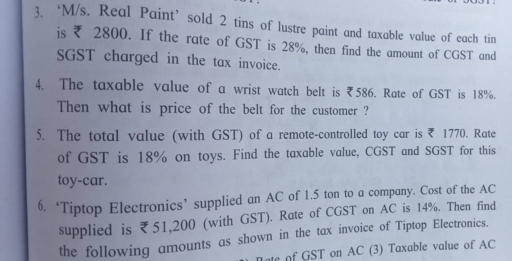 3. 'M/s. Real Paint' sold 2 tins of lustre paint and taxable value of eac..