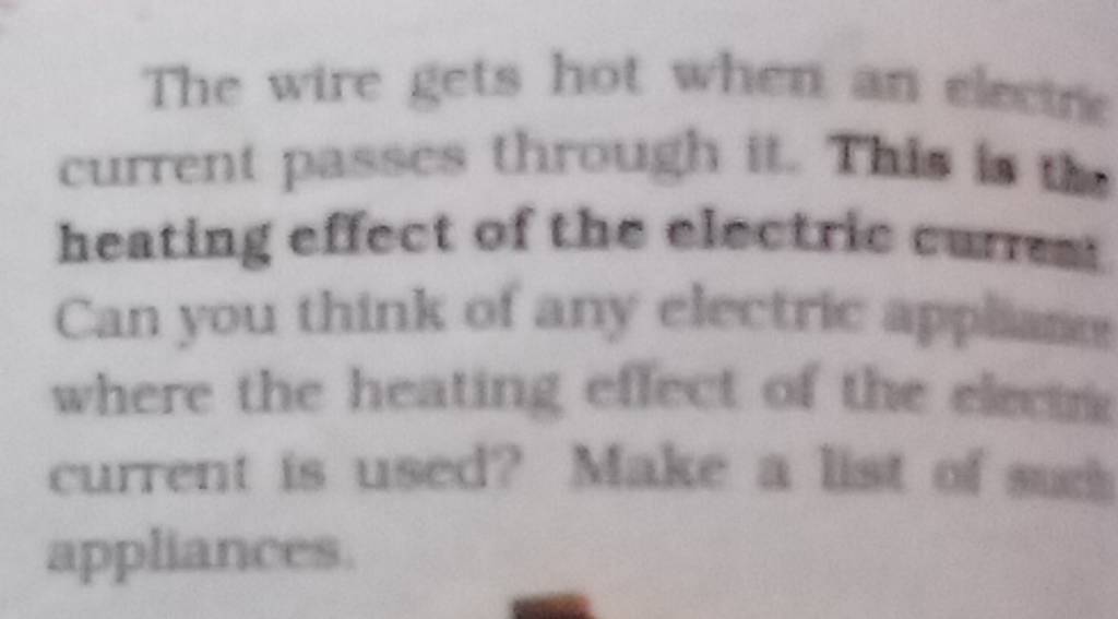 The wire gets hot when an electris current passes through it. This is the..