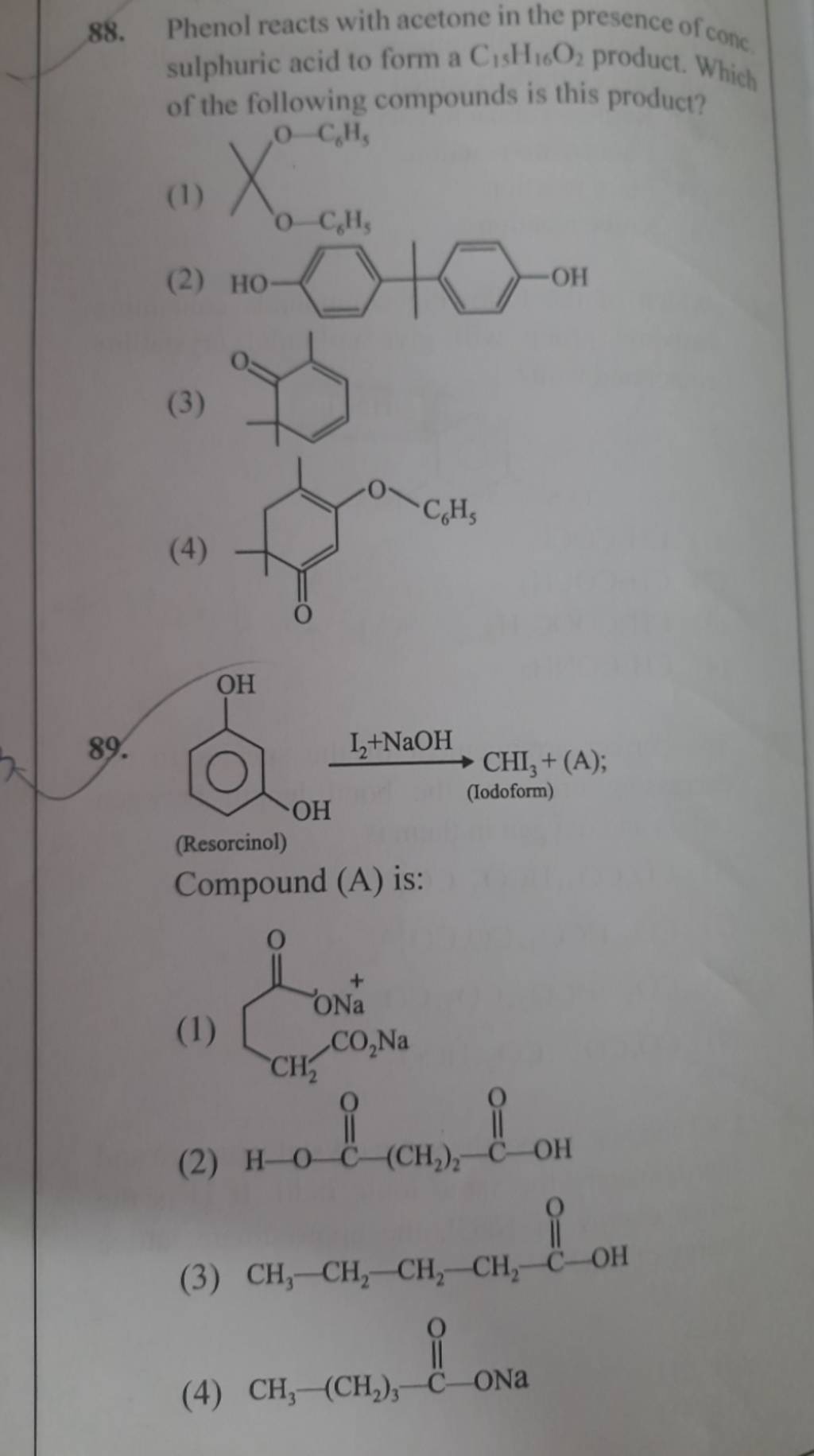 I2 +NaOH CHI3 +(A) (Iodoform) (Resorcinol) Compound (A) is: | Filo