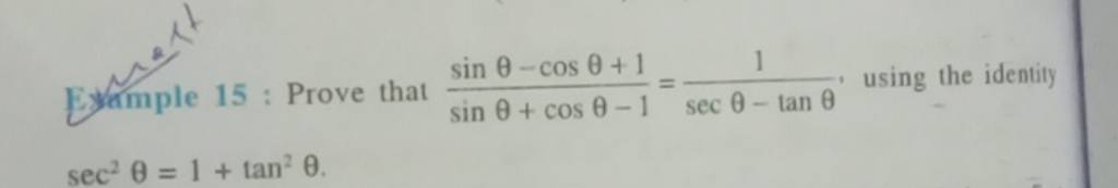 Example 15 Prove That Sinθcosθ−1sinθ−cosθ1 Secθ−tanθ1 Using The Id 8398