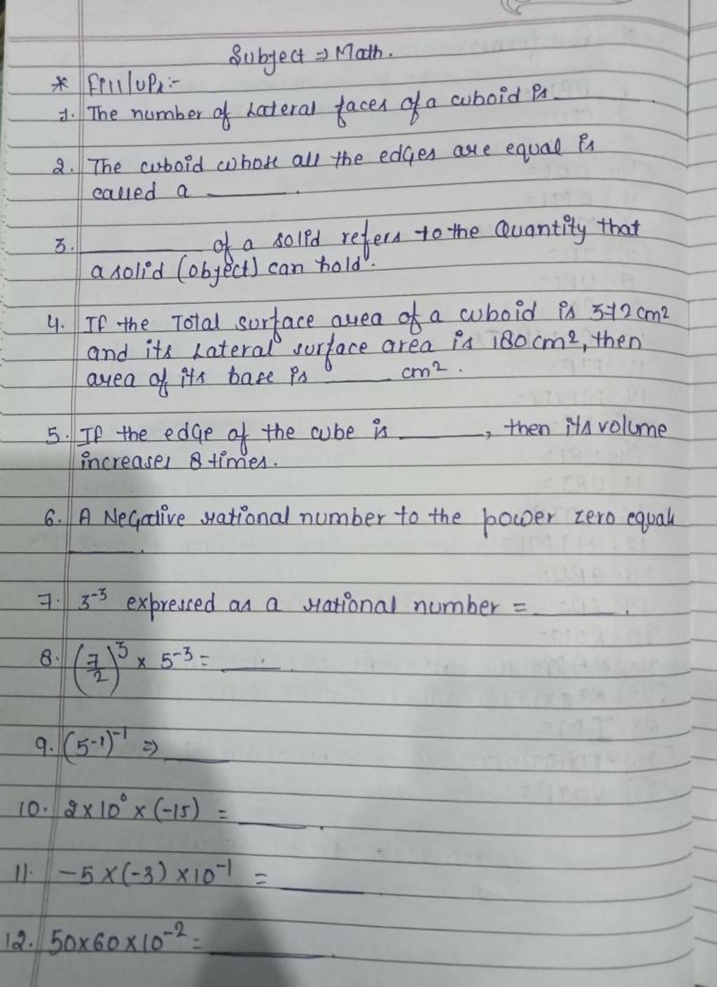 Subject ⇒ Math . * Fill UPR:- 7. The number of Lateral faces of a wboid i..