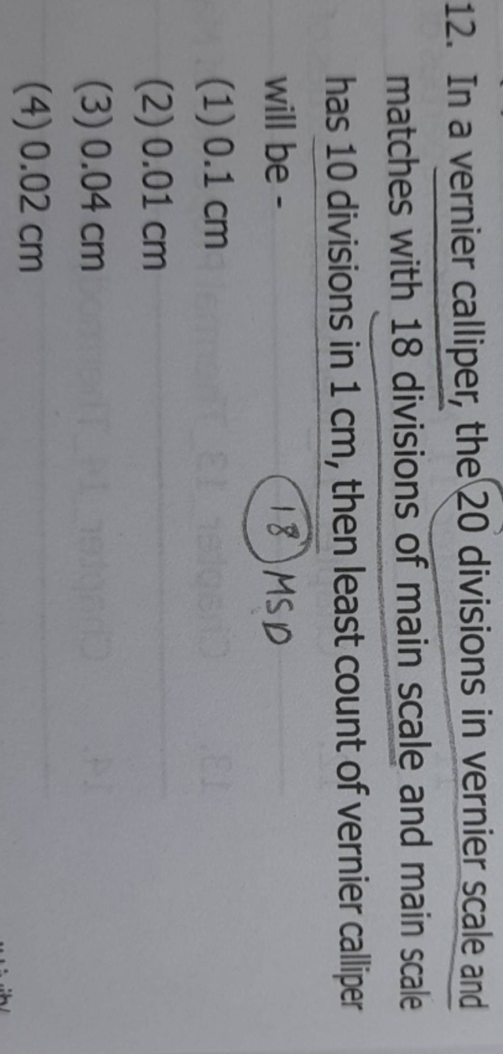 In a vernier calliper, the 20 divisions in vernier scale and matches with..