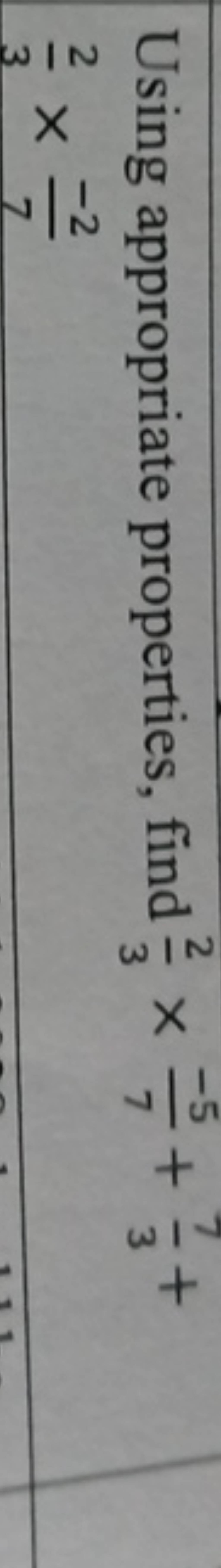 Using appropriate properties, find 32 ×7−5 +37 + 32 ×7−2 Filo