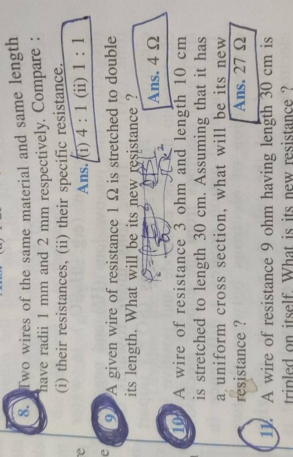 8. Two wires of the same material and same length have radii 1 mm and 2 m..