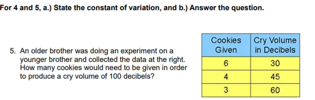 For 4 and 5 , a.) State the constant of variation, and b.) Answer the 