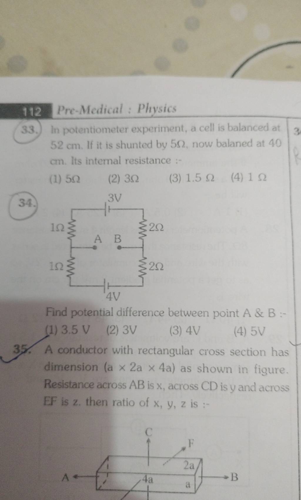 112 PreMedical Physics (33.) In potentiometer experiment, a cell is ba..
