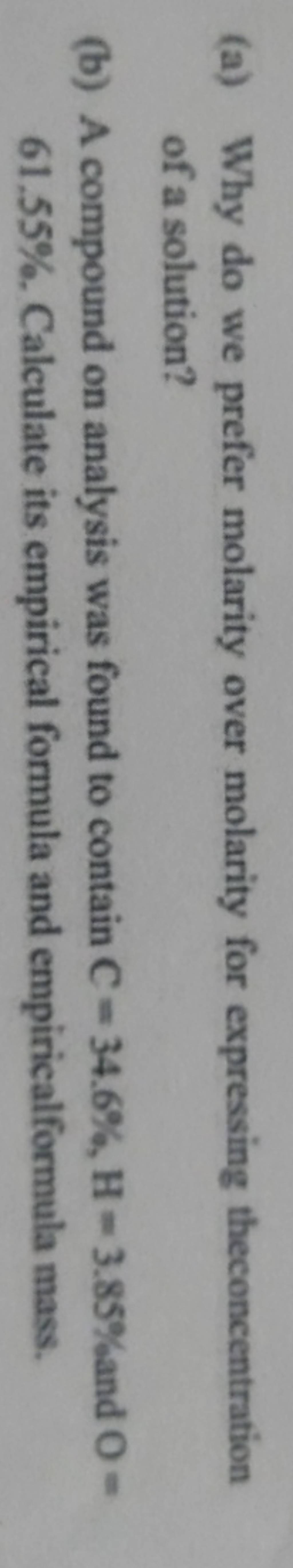 (a) Why do we prefer molarity over molarity for expressing theconcentrati..